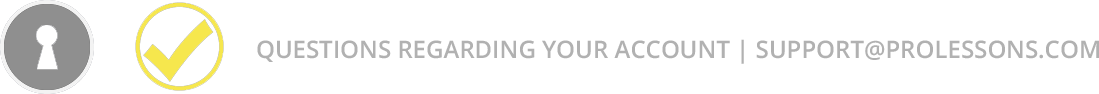 Secure, verified. Questions regarding your account support@prolessons.com