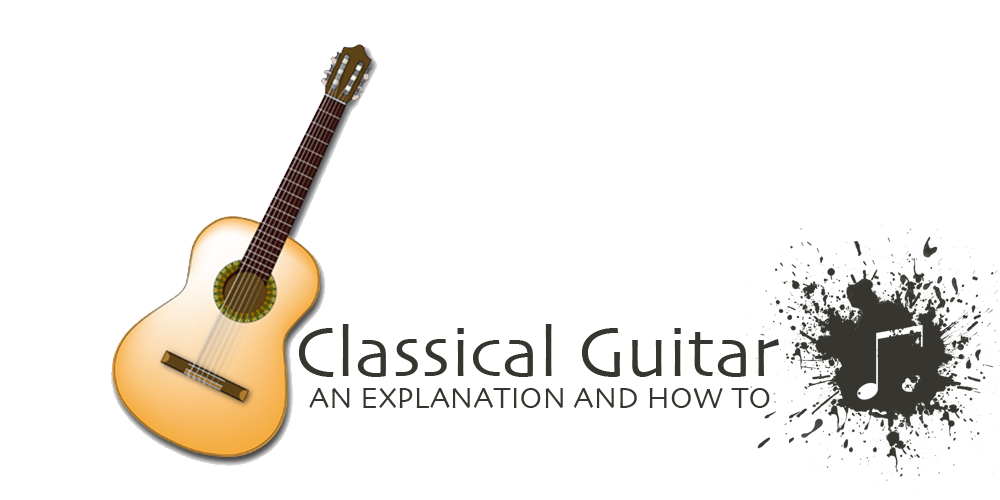 Classical Guitar: An Explanation and How To
