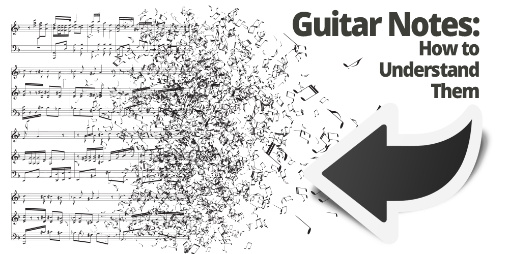 Guitar Notes: How to Understand Them