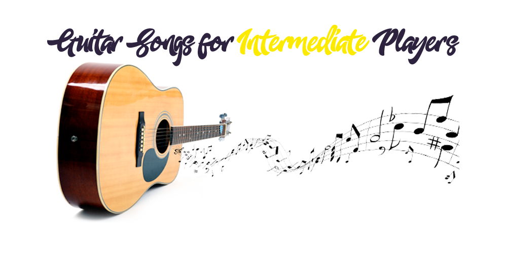 Guitar Songs for Intermediate Players