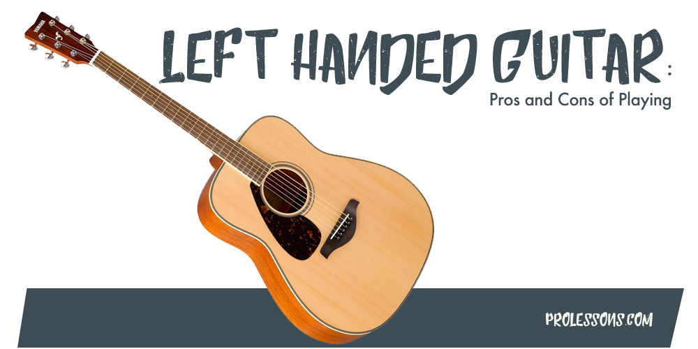 Left Handed Guitar: Pros and Cons of Playing